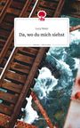 Lucy Meier: Da, wo du mich siehst. Life is a Story - story.one, Buch