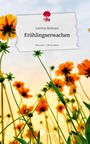 Carlotta Reimann: Frühlingserwachen. Life is a Story - story.one, Buch