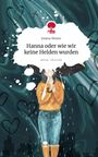 Emma Winter: Hanna oder wie wir keine Helden wurden. Life is a Story - story.one, Buch