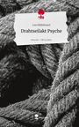 Lea Hildebrand: Drahtseilakt Psyche. Life is a Story - story.one, Buch