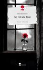 Elisa Kummerer: So rot wie Blut. Life is a Story - story.one, Buch
