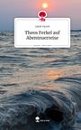 Jakob Hysek: Theos Ferkel auf Abenteuerreise. Life is a Story - story.one, Buch