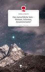 Rebecca Martin: Das menschliche Sein -Weinen, Schreien, Zusammensein?. Life is a Story - story.one, Buch