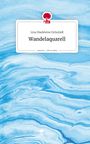 Lina Madeleine Eickstädt: Wandelaquarell. Life is a Story - story.one, Buch