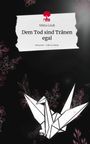 Nikita Lindt: Dem Tod sind Tränen egal. Life is a Story - story.one, Buch