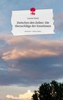 Leonie Mark: Zwischen den Zeilen: Die Herzschläge der Emotionen. Life is a Story - story.one, Buch
