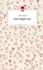 Emily Aichele: hier wegen mir. Life is a Story - story.one, Buch