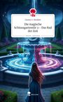 Danny S. Henkler: Die magische Schlossgartentür 2 - Das Rad der Zeit. Life is a Story - story.one, Buch