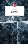 Amélie Kropp: Grau. Life is a Story - story.one, Buch