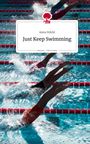 Anna Stöckl: Just Keep Swimming. Life is a Story - story.one, Buch