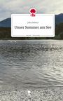 Julia Sahora: Unser Sommer am See. Life is a Story - story.one, Buch