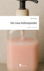Jules McShay: Der rosa Seifenspender. Life is a Story - story.one, Buch