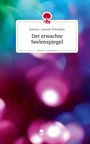 Carmen Schneider: Der erwachte Seelenspiegel. Life is a Story - story.one, Buch