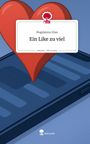 Magdalena Elias: Ein Like zu viel. Life is a Story - story.one, Buch