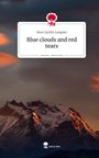 Alea Carolin Langner: Blue clouds and red tears. Life is a Story - story.one, Buch