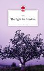 H. M: The fight for freedom. Life is a Story - story.one, Buch