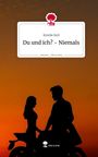 Emelie Keil: Du und ich? - Niemals. Life is a Story - story.one, Buch