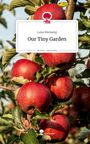 Luise Rückamp: Our Tiny Garden. Life is a Story - story.one, Buch
