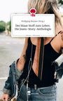 Bremer (Hrsg., Wolfgang: Der blaue Stoff zum Leben. Die Jeans-Story-Anthologie. Life is a Story - story.one, Buch