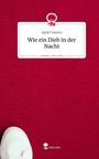 Aprièl Yasmin: Wie ein Dieb in der Nacht. Life is a Story - story.one, Buch