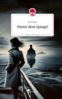K. M. Beck: Hinter dem Spiegel. Life is a Story - story.one, Buch