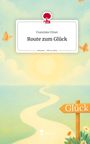 Franziska Ulmer: Route zum Glück. Life is a Story - story.one, Buch
