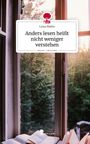 Lena Miehe: Anders lesen heißt nicht weniger verstehen. Life is a Story - story.one, Buch