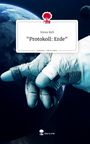 Venus Relì: "Protokoll: Erde". Life is a Story - story.one, Buch