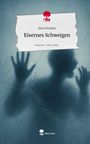 Alina Winkler: Eisernes Schweigen. Life is a Story - story.one, Buch
