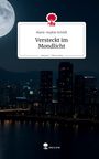 Marie-Sophie Schildt: Versteckt im Mondlicht. Life is a Story - story.one, Buch