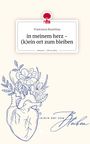 Francesca Runchina: in meinem herz - (k)ein ort zum bleiben. Life is a Story - story.one, Buch
