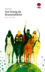 Dennis Kluck: Gut Genug als Brausetablette. Life is a Story - story.one, Buch