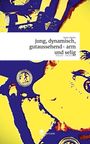 Sisko Mader: jung, dynamisch, gutaussehend- arm und selig. Life is a Story - story.one, Buch