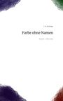 J. K. Nicholas: Farbe ohne Namen. Life is a Story - story.one, Buch