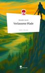 Benedict Jacob: Verlassene Pfade. Life is a Story - story.one, Buch