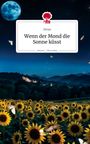 Zerya: Wenn der Mond die Sonne küsst. Life is a Story - story.one, Buch