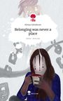 Alexya Azhakesan: Belonging was never a place. Life is a Story - story.one, Buch