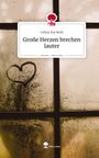 Celina Zoe Roth: Große Herzen brechen lauter. Life is a Story - story.one, Buch