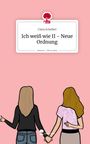 Clara Scheibel: Ich weiß wie II - Neue Ordnung. Life is a Story - story.one, Buch