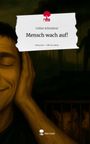 Celine Schmierer: Mensch wach auf!. Life is a Story - story.one, Buch