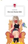 Amelie Süße: Die rote Maske fällt. Life is a Story - story.one, Buch