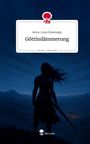 Anna-Lena Glasenapp: Göttindämmerung. Life is a Story - story.one, Buch