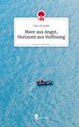 Taha Sif Eddin: Meer aus Angst, Horizont aus Hoffnung. Life is a Story - story.one, Buch
