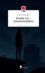 Giulia Lienemann: Projekt 725 - Schattensoldatin. Life is a Story - story.one, Buch