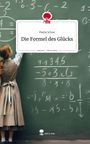 Paula Schoe: Die Formel des Glücks. Life is a Story - story.one, Buch