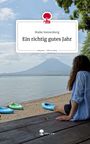 Maike Sonnenberg: Ein richtig gutes Jahr. Life is a Story - story.one, Buch