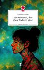 Katharina Lüdtke: Ein Himmel, der Geschichten eint. Life is a Story - story.one, Buch