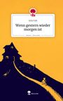 Julia Falk: Wenn gestern wieder morgen ist. Life is a Story - story.one, Buch