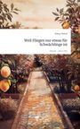 Ranya Dawud: Weil Fliegen nur etwas für Schwächlinge ist. Life is a Story - story.one, Buch
