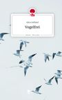 Alica Gelfand: Vogelfrei. Life is a Story - story.one, Buch